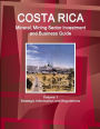 Costa Rica Mineral, Mining Sector Investment and Business Guide : Strategic Information and Regulations