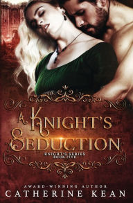 Title: A Knight's Seduction: Knight's Series Book 5, Author: Catherine Kean