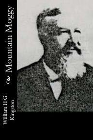 Title: Mountain Moggy, Author: William H G Kingston