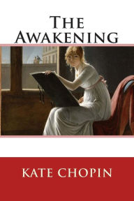 Title: The Awakening, Author: Kate Chopin