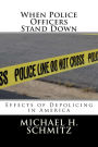 When Police Officers Stand Down: Effects of Depolicing in America