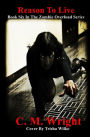 Reason To Live: Book Six In The Zombie Overload Series