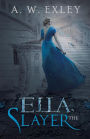 Ella, The Slayer