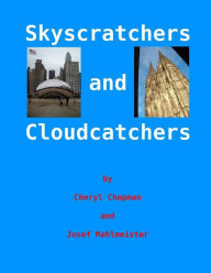 Title: Skyscratchers and Cloudcatchers: Chicago to Cologne, Author: Josef Mahlmeister