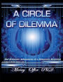 A Circle of Dilemma: The dramatic adventures of a futuristic scientist