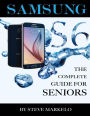 SAMSUNG GALAXY S6: The Complete Guide for Seniors