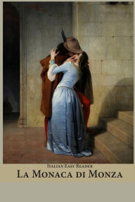 Title: Italian Easy Reader: La Monaca di Monza, Author: Alessandro Manzoni