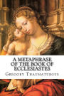 A Metaphrase of the Book of Ecclesiastes