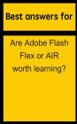 Best answers for Are Adobe Flash Flex or AIR worth learning?