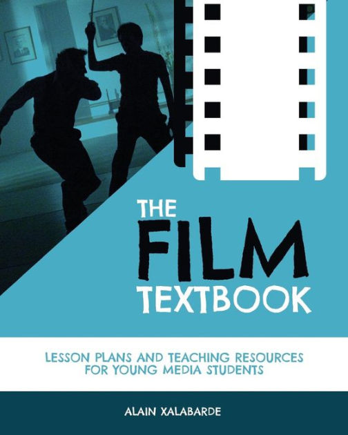 The Film Textbook Lesson Plans and Teaching Resources for Young Media