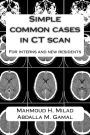 Simple common cases in CT scan: For interns and new residents