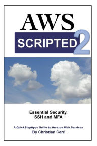 Title: AWS Scripted 2: Essential Security, SSH and MFA, Author: Christian Cerri