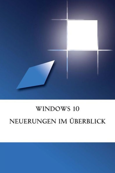 Windows 10 Neuerungen im ï¿½berblick