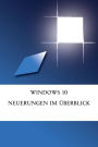 Windows 10 Neuerungen im ï¿½berblick
