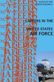 Title: Careers in the United States Air Force, Author: Institute for Career Research
