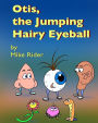 Otis, The Jumping Hairy Eyeball