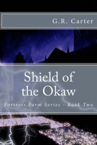 Title: Shield of the Okaw: Fortress Farm - Prairie Castles, Author: G R Carter
