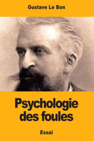 Title: Psychologie des foules, Author: Gustave Le Bon