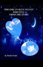The Girl in Blue Velvet Who Fell From the Stars: (Large Print Edition)
