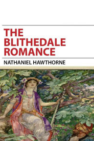 Title: The Blithedale Romance, Author: Nathaniel Hawthorne