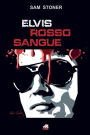 Elvis Rosso Sangue