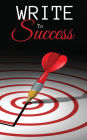 Write to Success (A Guide to Self-Publishing)