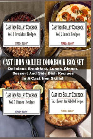 Title: Cast Iron Skillet Cookbook Box Set: Delicious Breakfast, Lunch, Dinner, Dessert And Side Dish Recipes In A Cast Iron Skillet (4 Books In 1), Author: Teresa Sloat