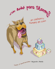 Title: Un Bebe para Stormy?: Un cachorro humano en casa, Author: Alejandra Abella