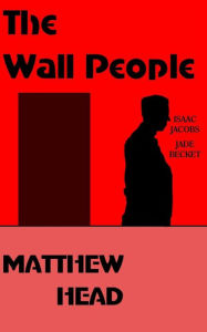 Title: The Wall People, Author: Matthew Head