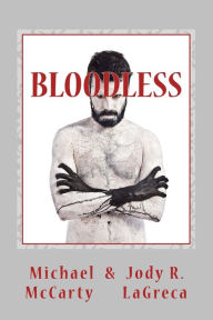 Title: Bloodless, Author: Jody R Lagreca