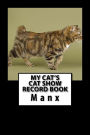My Cat's Cat Show Record Book: Manx
