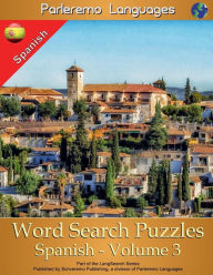 Title: Parleremo Languages Word Search Puzzles Spanish - Volume 3, Author: Erik Zidowecki