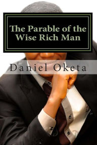 Title: The Parable of the Wise Rich Man: Succeed by Your Own Strattegy Anywhere; Location is not Your Barrier, Author: Israel Azua