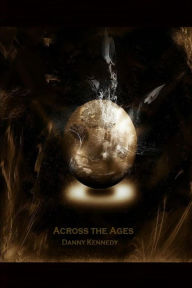 Title: Across the Ages, Author: Danny Kennedy