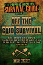 Off The Grid Survival: Beginners Grid Down Survival Tips, Tricks and Long Term Survival Strategies for Preppers