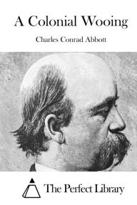 Title: A Colonial Wooing, Author: Charles Conrad Abbott