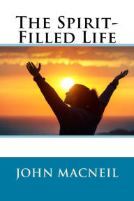 Title: The Spirit-Filled Life, Author: John MacNeil