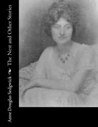 Title: The Nest and Other Stories, Author: Anne Douglas Sedgwick