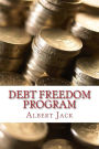 Debt Freedom Program: The Ninety-Minute Guide to Debt Survival