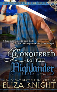 Title: Conquered by the Highlander, Author: Eliza Knight