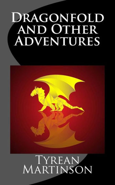 Dragonfold and Other Adventures: A Speculative Fiction Collection