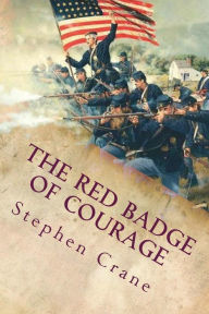 Title: The Red Badge of Courage: An Episode of the American Civil War, Author: Stephen Crane