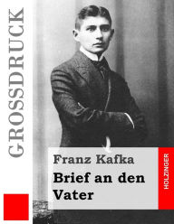 Title: Brief an den Vater (Großdruck), Author: Franz Kafka