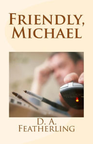 Title: Friendly, Michael, Author: D. A. Featherling