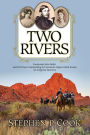 Two Rivers: Lieutenant John Bullis and His Days Commanding the Seminole Negro Indian Scouts -- An Imagined Narrative