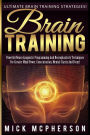 Brain Training - Mick McPherson: Powerful Neuro Linguistic Programming And Neuroplasticity Techniques For Greater Mind Power, Concentration, Mental Clarity And Focus!