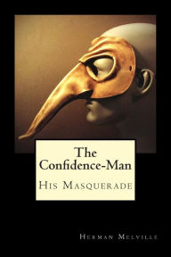 Title: The Confidence-Man: His Masquerade, Author: Herman Melville