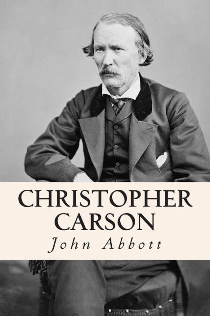 Christopher Carson By John S. C. Abbott, Paperback 