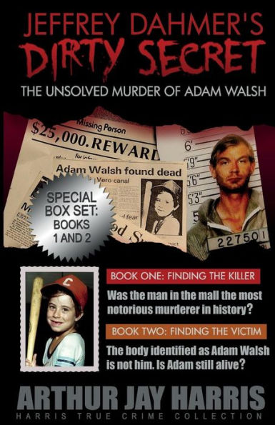 The Unsolved Murder of Adam Walsh: Box Set: Books One and Two