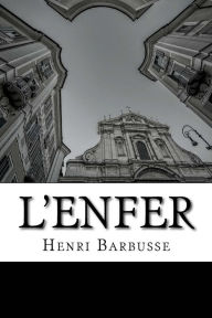 Title: L'Enfer, Author: Henri Barbusse